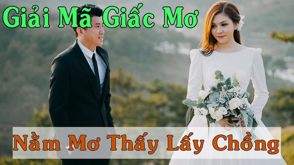 Giải mã giấc mơ nằm mơ thấy lấy chồng